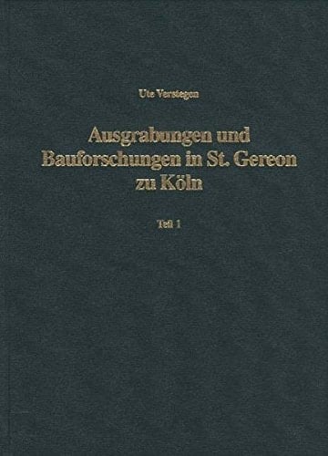 Ausgrabungen Und Beuforschungen in St. Gereon Zu Koln (Kolner Forschungen) (German Edition)