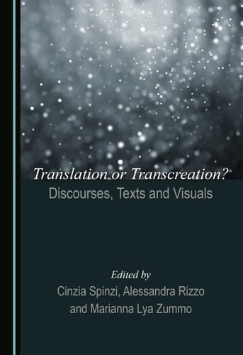 Translation Or Transcreation? Discourses, Texts and Visuals