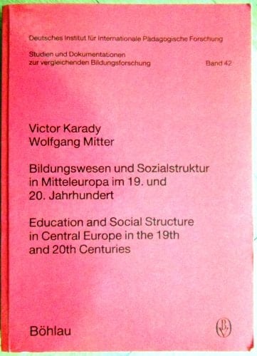 Bildungswesen und Sozialstruktur in Mitteleuropa im 19. und 20. Jahrhundert =: Education and social structure in Central Europe in the 19th and 20th ... Bildungsforschung) (German Edition)