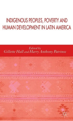 Indigenous Peoples, Poverty and Human Development in Latin America