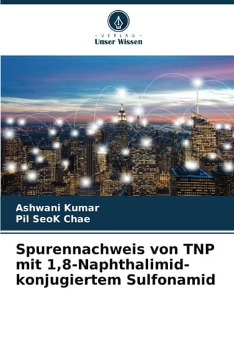 Spurennachweis von TNP mit 1,8-Naphthalimid-konjugiertem Sulfonamid (German Edition)