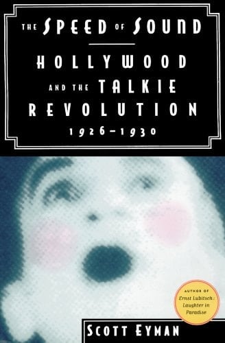 Speed of Sound: Hollywood and the Talkie Revolution 1926-1930 (Library Edition)