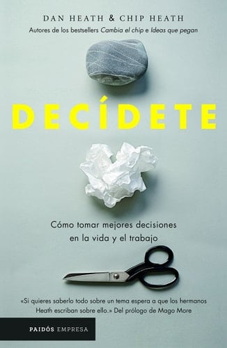 Decídete Cómo Tomar Las Mejores Decisiones En La Vida Y En El Trabajo