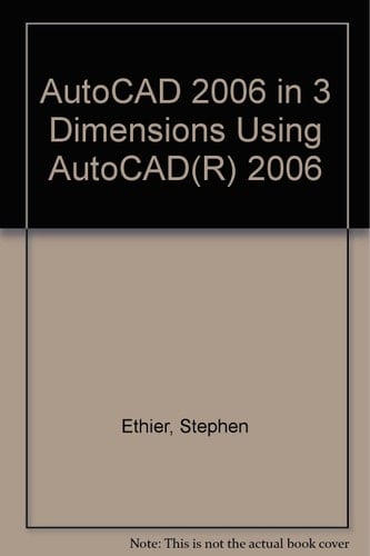 Autocad 2006 In 3 Dimensions Using Autocad 2006