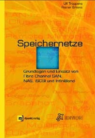 Speichernetze Grundlagen und Einsatz von Fibre Channel SAN, NAS, iSCSI und InfiniBand