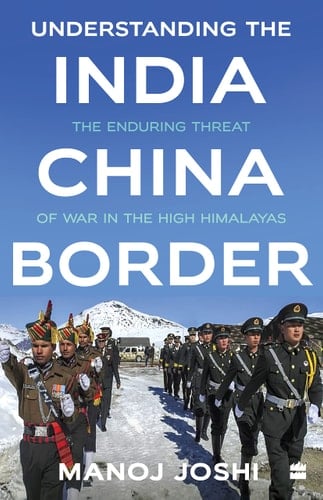 Understanding the India China Border The Enduring Threat of War in the High Himalayas