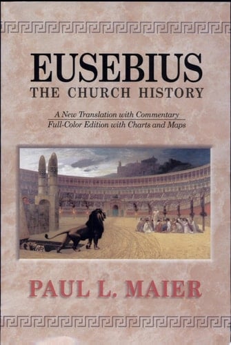Eusebius--the Church History A New Translation with Commentary