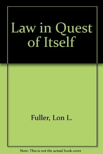 The Law in Quest of Itself Being a Series of Three Lectures Provided by the Julius Rosenthal Foundation for General Law, and Delivered at the Law School of Northwestern University at Chicago in April, 1940