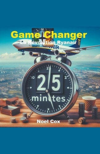 Game Changer La Révolution Ryanair