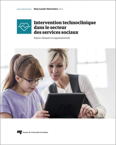 Intervention technoclinique dans le secteur des services sociaux enjeux cliniques et organisationnels
