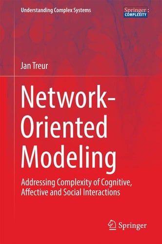 Network-Oriented Modeling Addressing Complexity of Cognitive, Affective and Social Interactions