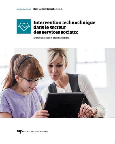 Intervention technoclinique dans le secteur des services sociaux Enjeux cliniques et organisationnels