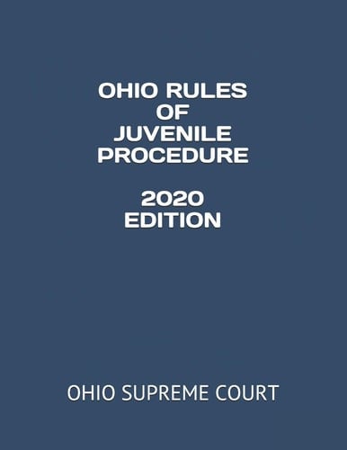 Ohio Rules of Juvenile Procedure 2020 Edition
