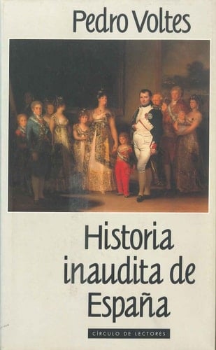 Historia inaudita de España (tópicos, falsedades y sandeces de nuestra crónica nacional)