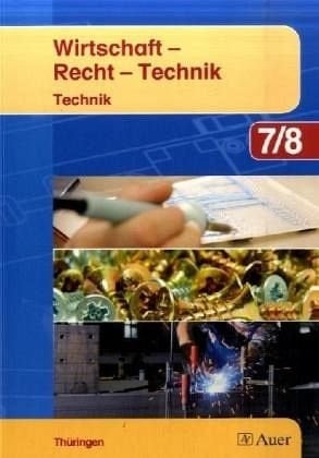 Wirtschaft-Recht-Technik. Technik Jahrgangsstufe 7/8. Thüringen