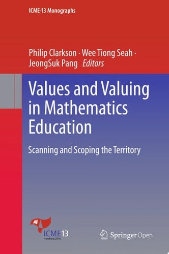Values and Valuing in Mathematics Education Scanning and Scoping the Territory