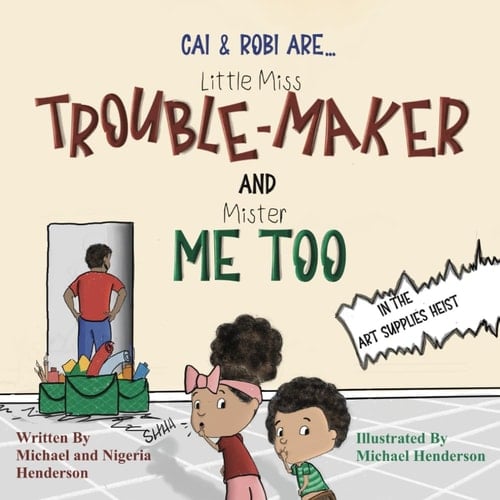 Cai and Robi are Little Miss Trouble-Maker and Mister Me Too: In The Art Supplies Heist