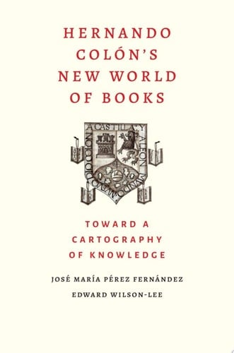 Hernando Colon's New World of Books Toward a Cartography of Knowledge