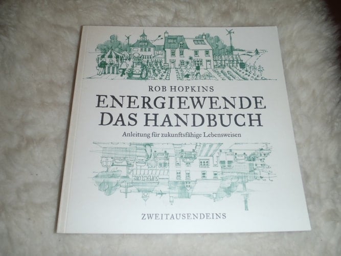 Energiewende - das Handbuch Anleitung für zukunftsfähige Lebensweisen