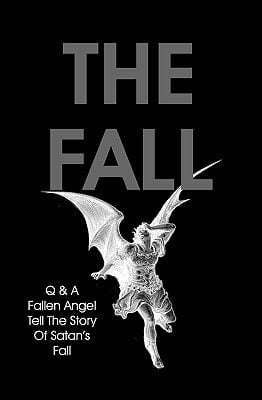 The Fall Q and A Fallen Angel Tell the Story of Satan's Fall