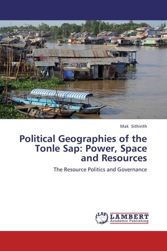 Political Geographies of the Tonle Sap: Power, Space and Resources The Resource Politics and Governance