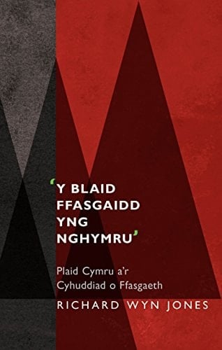 'Y Blaid Ffasgaidd yng Nghymru': Plaid Cymru a'r Cyhuddiad o Ffasgaeth (Safbwyntiau) (Welsh Edition)