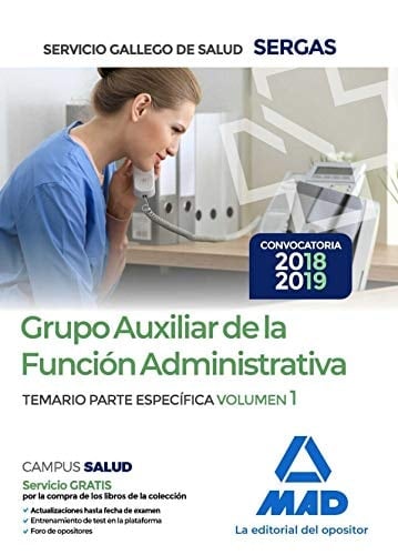 Grupo Auxiliar de la Función Administrativa del Servicio Gallego de Salud. Temario parte específica volumen 1 (Spanish Edition)