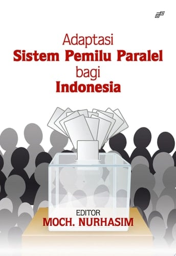 Adaptasi Sistem Pemilu Paralel Bagi Indonesia