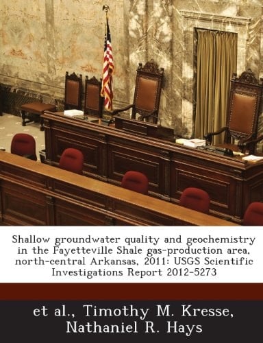 Shallow groundwater quality and geochemistry in the Fayetteville Shale gas-production area, north-central Arkansas, 2011: USGS Scientific Investigations Report 2012-5273