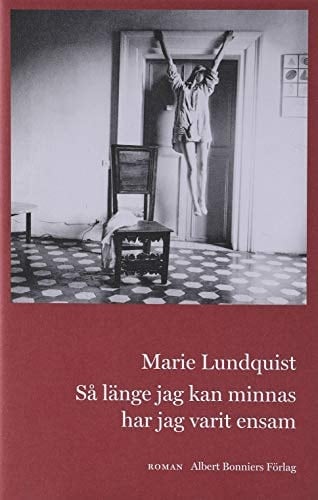 Så länge jag kan minnas har jag varit ensam