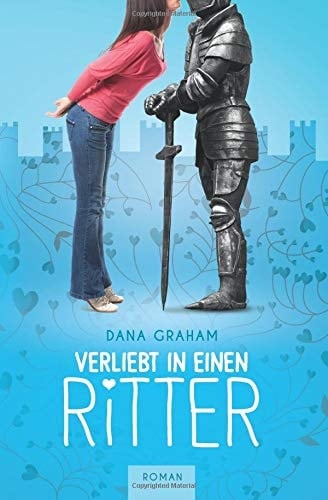 Verliebt in einen Ritter Roman