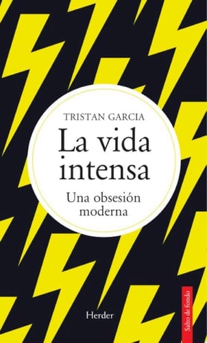 La vida intensa Una obsesión moderna