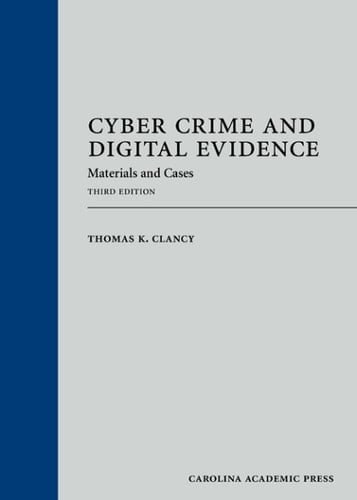 Cyber Crime and Digital Evidence Materials and Cases