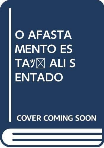 O afastamento está alí sentado