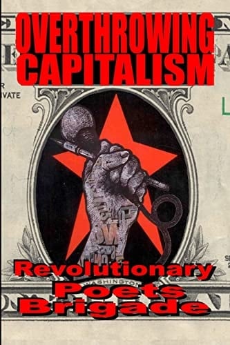 Overthrowing Capitalism A Symposium of Poets