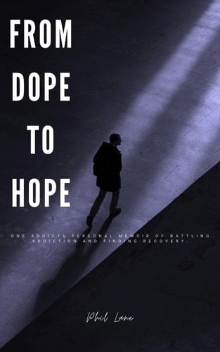 From Dope to Hope: By Phil Lane