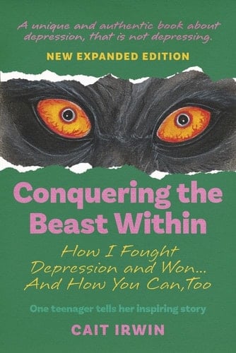 Conquering the Beast Within How I Fought Depression and Won... and How You Can,Too