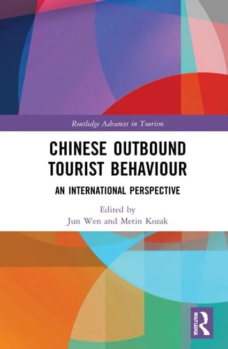 Chinese Outbound Tourist Behaviour An International Perspective