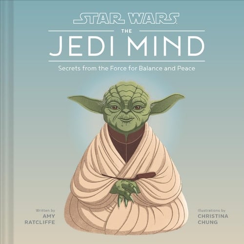 Star Wars Jedi Mind Secrets from the Force for Balance and Peace