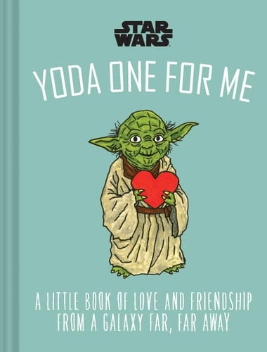 Star Wars Yoda One for Me A Little Book of Love from a Galaxy Far, Far Away