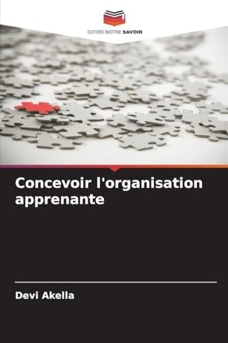 Concevoir l'organisation apprenante (French Edition)