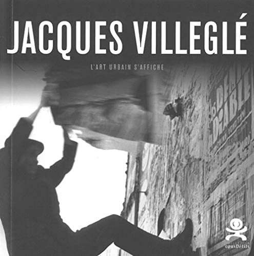 Jacques Villeglé l'art urbain s'affiche