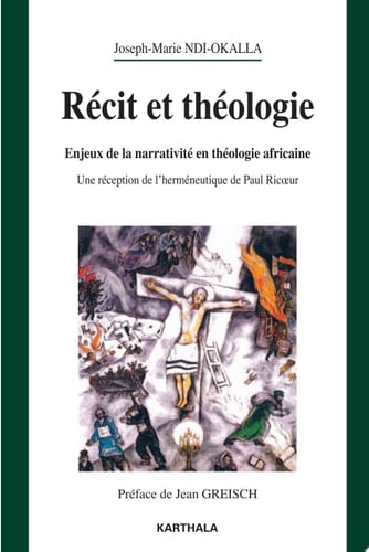 Récit et théologie enjeux de la narrativité en théologie africaine : une réception de l'herméneutique de Paul Ricoeur
