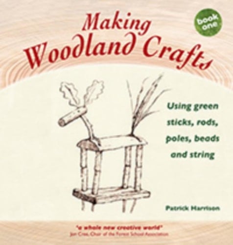 Making Woodland Crafts Using Green Sticks, Rods, Poles, Beads and String