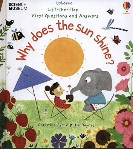 Lift-The-Flap First Questions and Answers Why Does the Sun Shine?