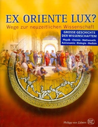 Ex oriente lux?: Wege zur neuzeitlichen Wissenschaft (German Edition)