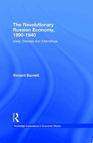 The Revolutionary Russian Economy, 1890-1940