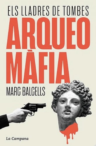 ArqueoMàfia Els lladres de tombes