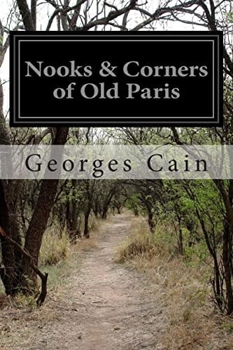 Nooks and Corners of Old Paris