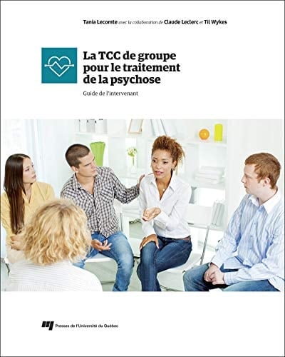 La TCC de groupe pour le traitement de la psychose guide de l'intervenant